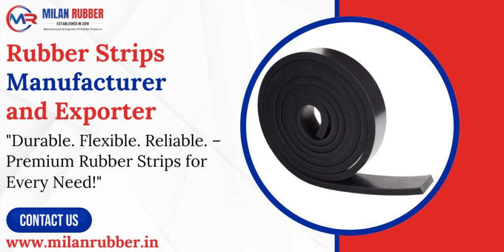 Rubber Strips Manufacturer and Exporter