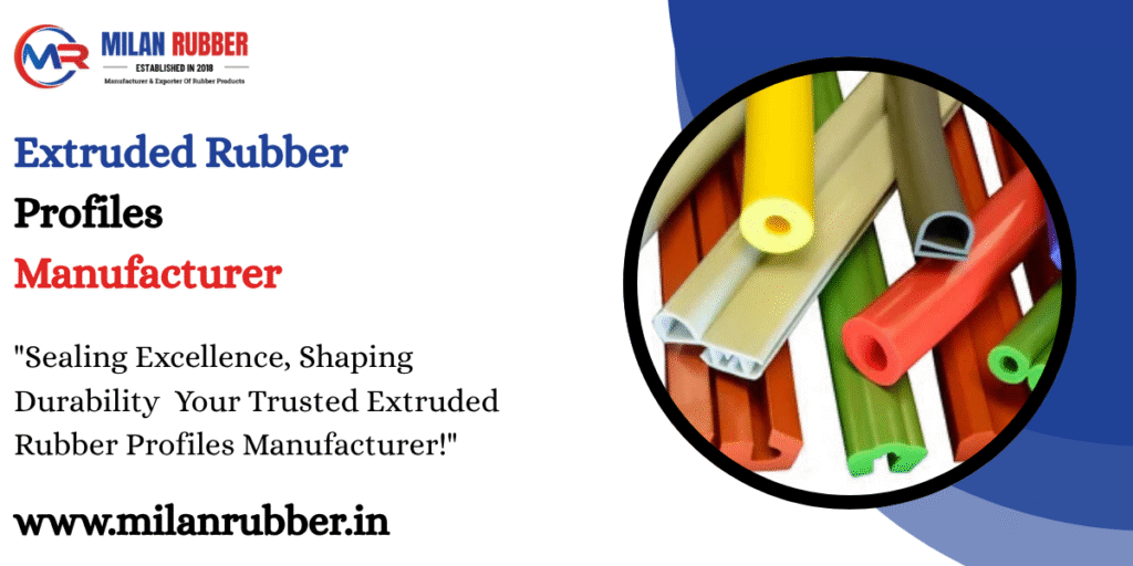Extruded Rubber Profiles Manufacturer