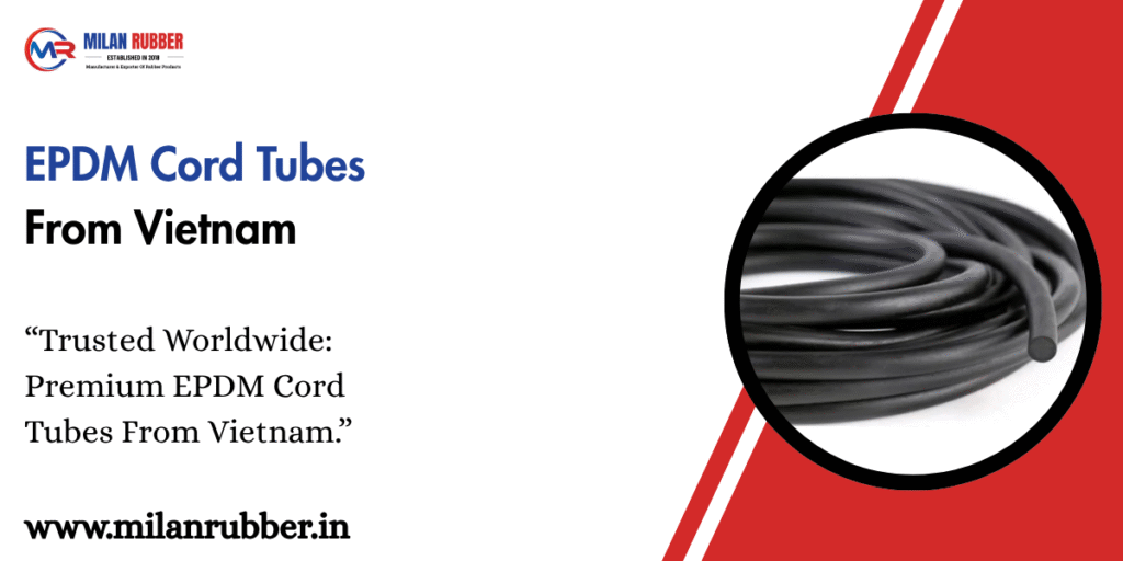 EPDM Cord Tubes From Vietnam